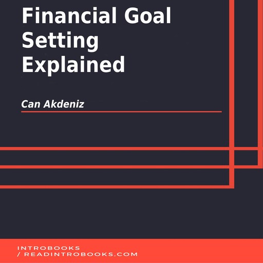 Financial Goal Setting Explained, Can Akdeniz, Introbooks Team