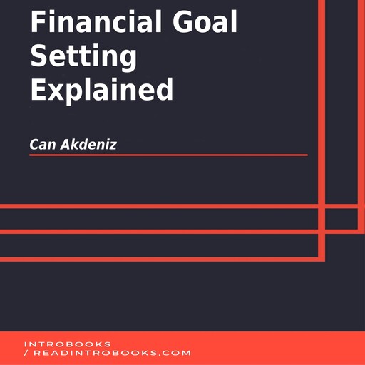 Financial Goal Setting Explained, Can Akdeniz, Introbooks Team