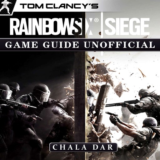 Tom Clancys Rainbow 6 Siege Game Guide Unofficial, Chala Dar