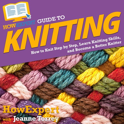 HowExpert Guide to Knitting, HowExpert, Jeanne Torrey