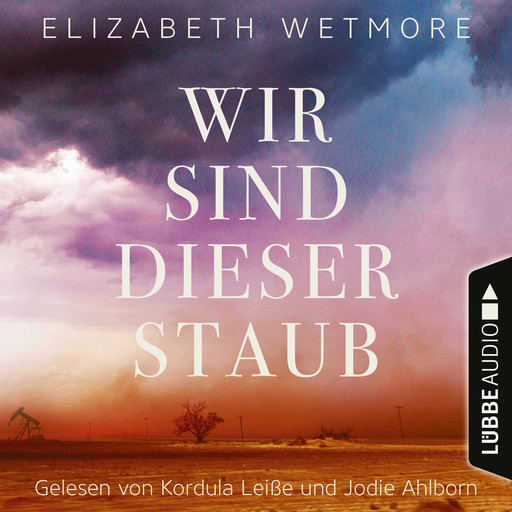 Wir sind dieser Staub (Ungekürzt), Elizabeth Wetmore