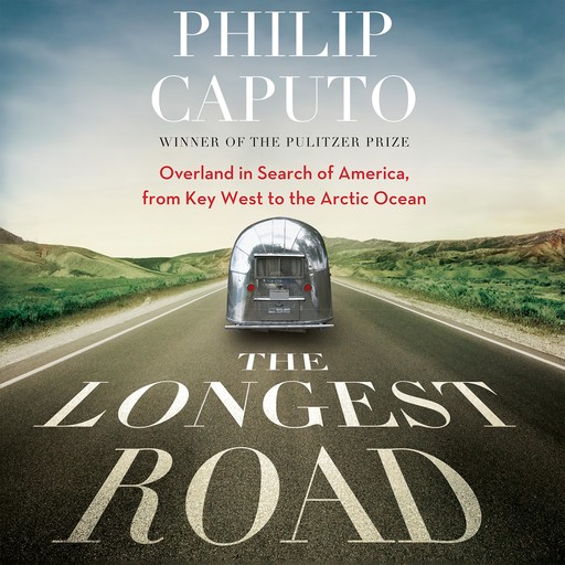 The Longest Road, Philip Caputo
