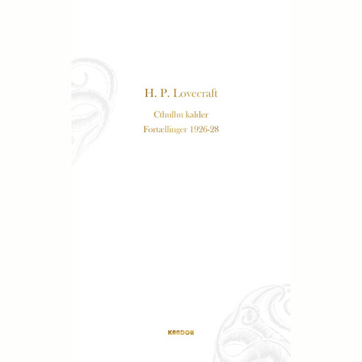 Cthulhu kalder. Fortællinger 1926-28, Howard Phillips Lovecraft