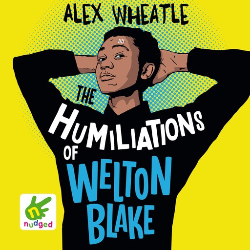 The Humiliations of Welton Blake, Alex Wheatle