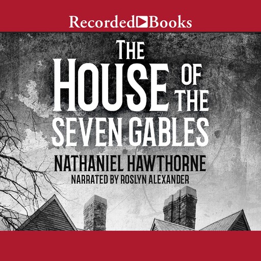 The House of the Seven Gables, Nathaniel Hawthorne
