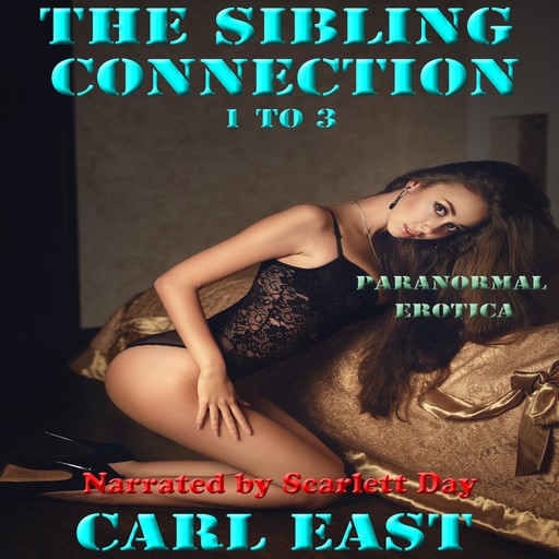 The Sibling Connection 1 to 3, Carl East