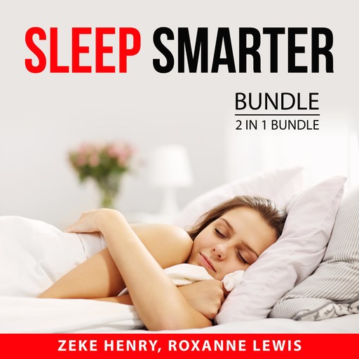Sleep Smarter Bundle, 2 in 1 Bundle: Magic of Sleep and Precious Little Sleep, Zeke Henry, and Roxanne Lewis