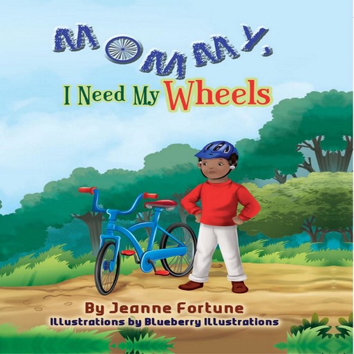 Mommy, I Need My Wheels, Jeanne Fortune