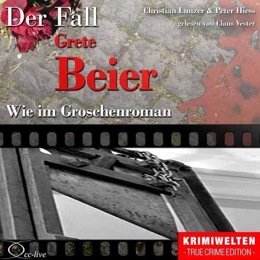 Wie im Groschenroman - Der Fall Grete Beier, Christian Lunzer, Peter Hiess