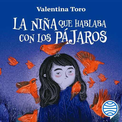 La niña que hablaba con los pájaros, Valentina Toro