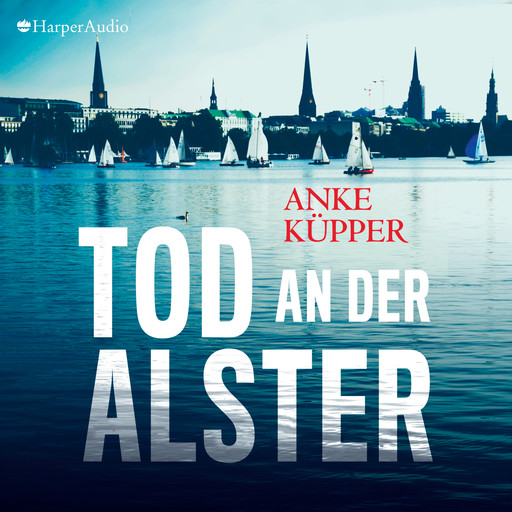 Tod an der Alster (ungekürzt), Anke Küpper