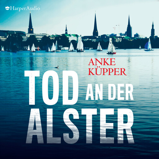 Tod an der Alster (ungekürzt), Anke Küpper
