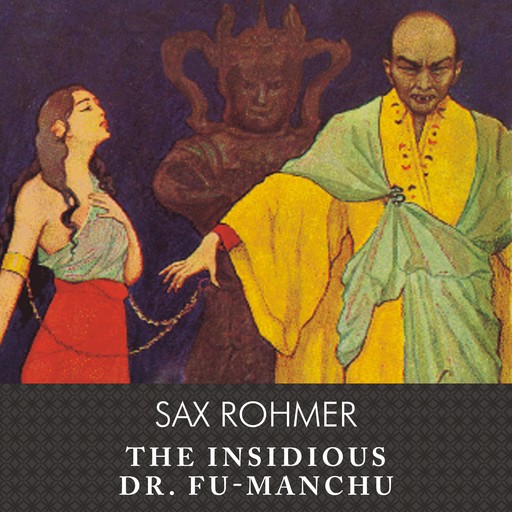 The Insidious Dr. Fu-Manchu, Sax Rohmer