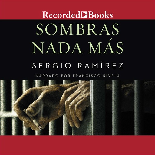 Sombras Nada Mas, Sergio Ramírez