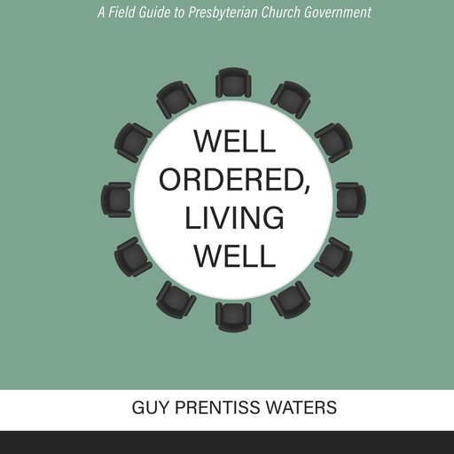 Well Ordered, Living Well, Guy Prentiss Waters