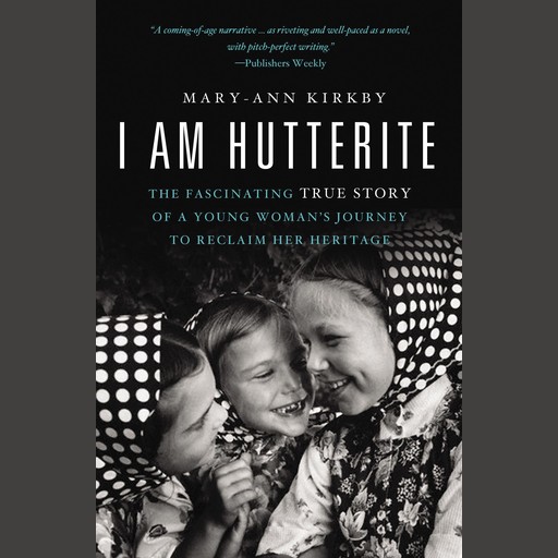 I Am Hutterite, Mary-Ann Kirkby