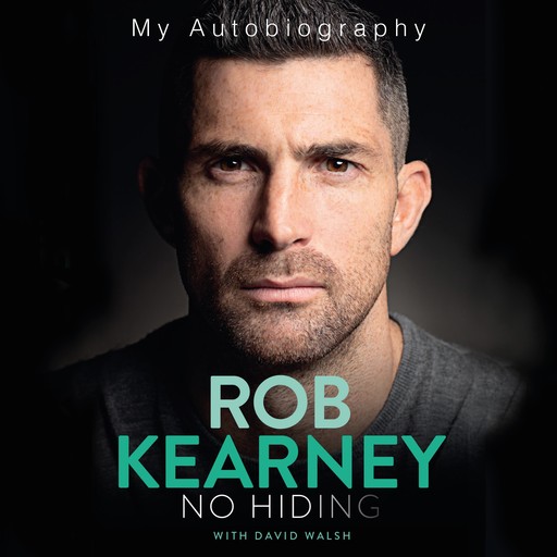 Rob Kearney: No Hiding, Rob Kearney, Robert Bannon