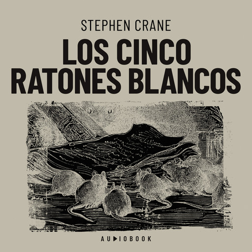 Los cinco ratones blancos (Completo), Stephen Crane