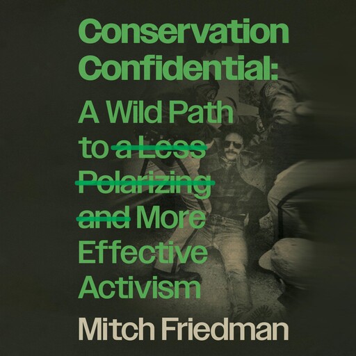 Conservation Confidential, Mitch Friedman