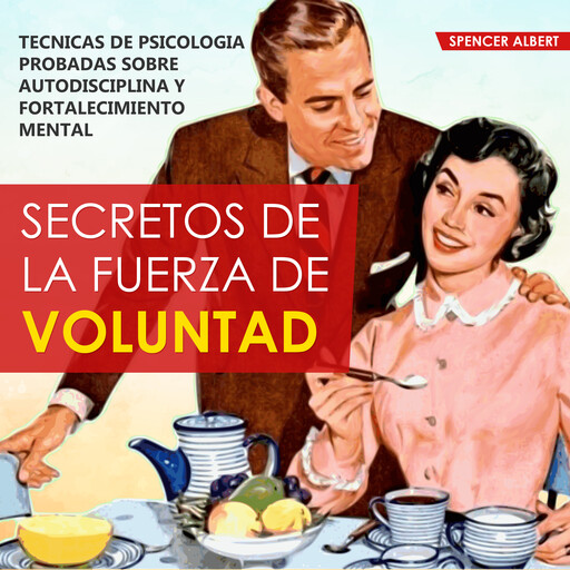 SECRETOS DE LA FUERZA DE VOLUNTAD, SpencerAlbert