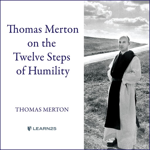 Thomas Merton on the Twelve Steps of Humility, Thomas Merton, Anthony J. Ciorra