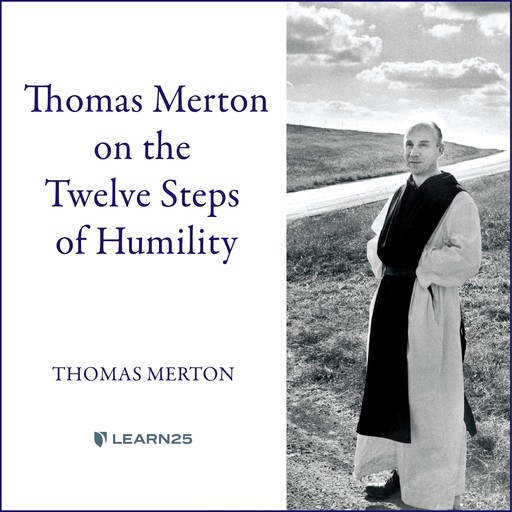 Thomas Merton on the Twelve Steps of Humility, Thomas Merton