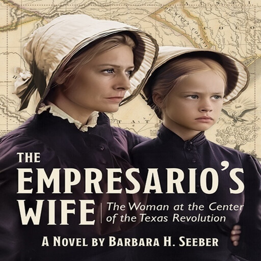 The Empresario's Wife, Barbara H. Seeber