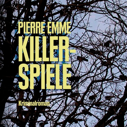 Killerspiele (Ungekürzt), Pierre Emme