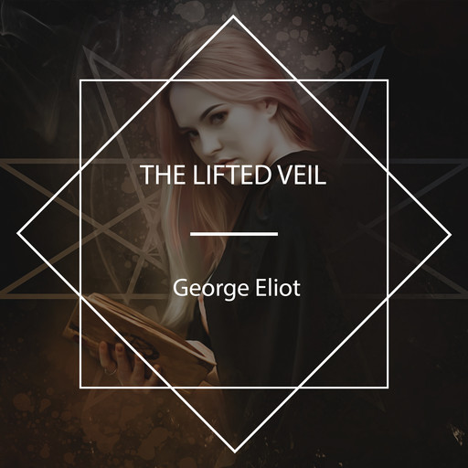 The Lifted Veil, George Eliot