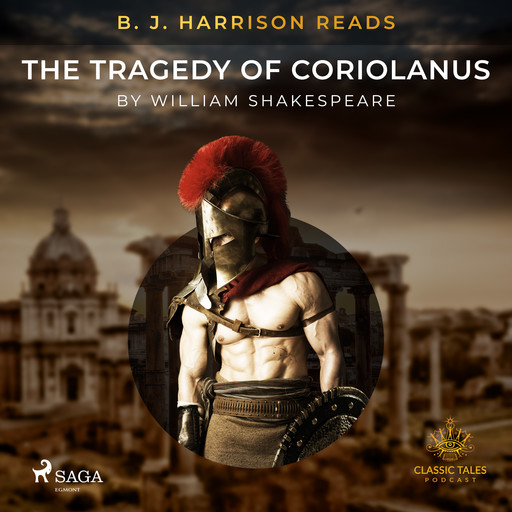 B. J. Harrison Reads The Tragedy of Coriolanus, William Shakespeare