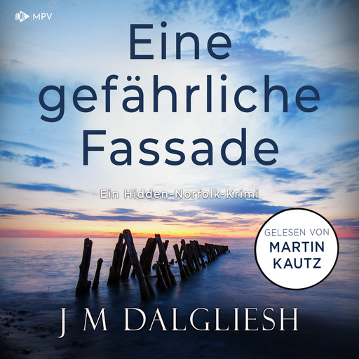 Eine gefährliche Fassade - Hidden-Norfolk-Krimi, Band 7 (ungekürzt), J.M. Dalgliesh