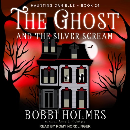 The Ghost and the Silver Scream, Bobbi Holmes, Anna J. McIntyre