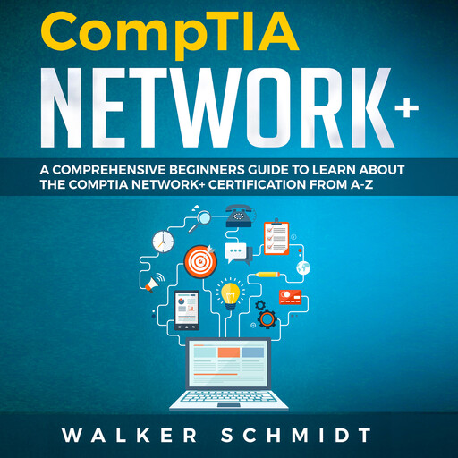COMPTIA NETWORK+, Walker Schmidt