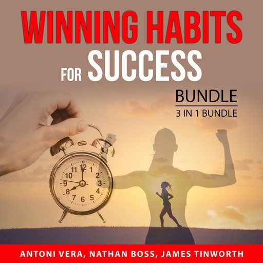 Winning Habits for Success Bundle, 3 in 1 BUndle, Nathan Boss, Antoni Vera, James Tinworth