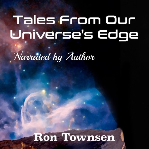 Tales From Our Universe's Edge, Ron Townsen