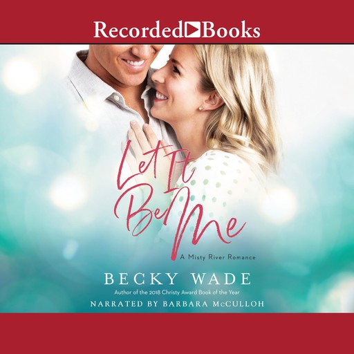Let It Be Me, Becky Wade