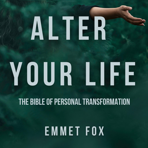 Alter Your Life, Emmet Fox