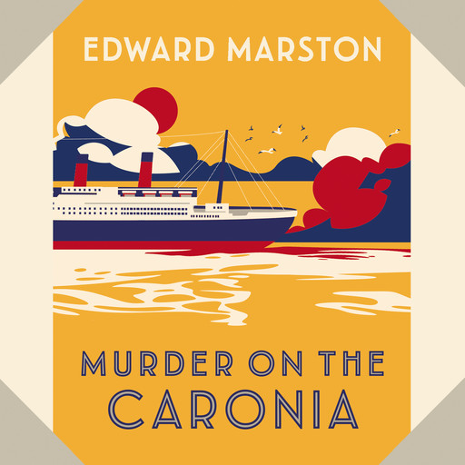 Murder on the Caronia - The Ocean Liner Mysteries - An Action-Packed Edwardian Murder Mystery, Book 4 (Unabridged), Edward Marston
