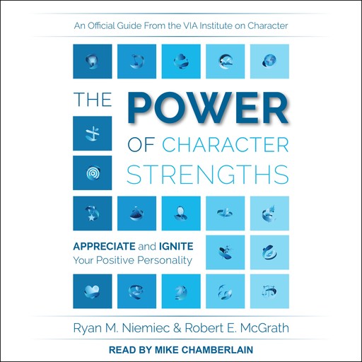 The Power of Character Strengths, Robert E. McGrath, Ryan M. Niemiec