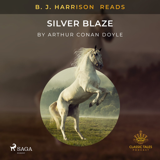 B. J. Harrison Reads Silver Blaze, Arthur Conan Doyle