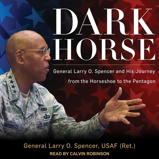 Dark Horse, General Larry O. Spencer USAF