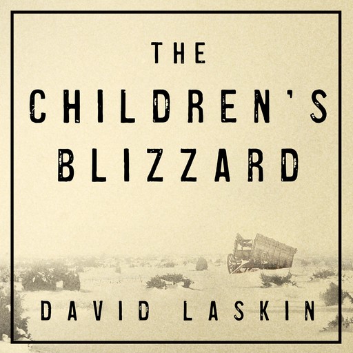 The Children's Blizzard, David Laskin
