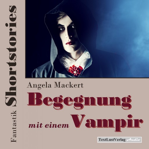 Fantastik Shortstories: Begegnung mit einem Vampir, Angela Mackert