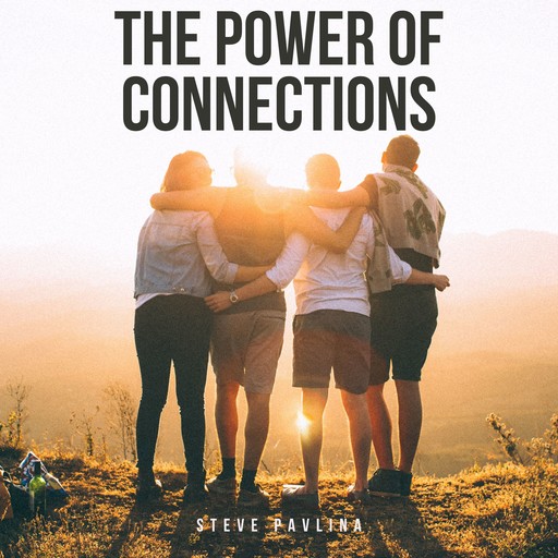 The Power of Connections, Steve Pavlina