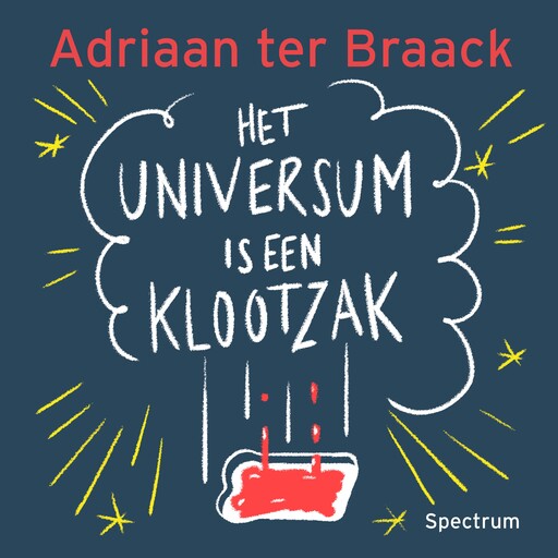 Het universum is een klootzak, Adriaan ter Braack