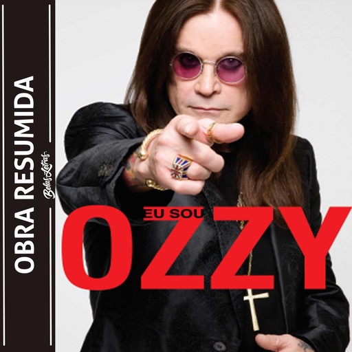 Eu sou Ozzy (resumo), Ozzy Osbourne
