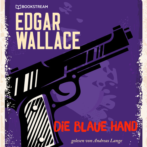 Die blaue Hand (Ungekürzt), Edgar Wallace