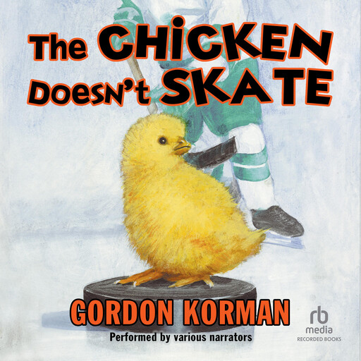 The Chicken Doesn't Skate, Gordon Korman