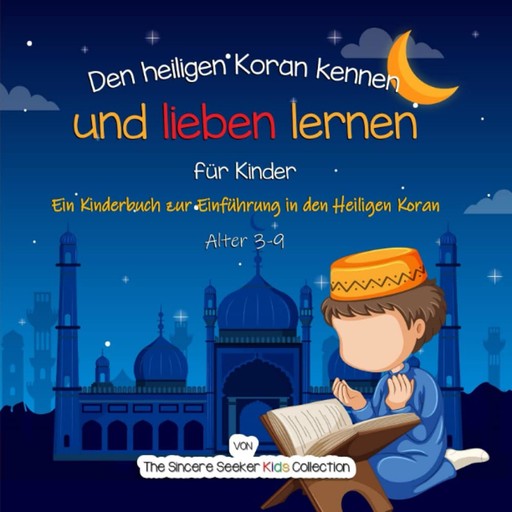 Den heiligen Koran kennen und lieben lernen, The Sincere Seeker Kids Collection