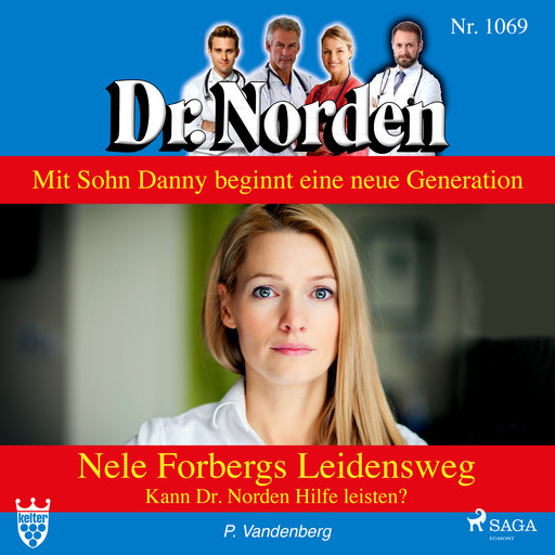 Dr. Norden 1069: Nele Forbergs Leidensweg. Kann Dr. Norden Hilfe leisten?, Patricia Vandenberg
